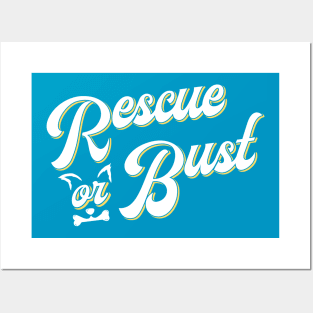 Rescue Or Bust Posters and Art